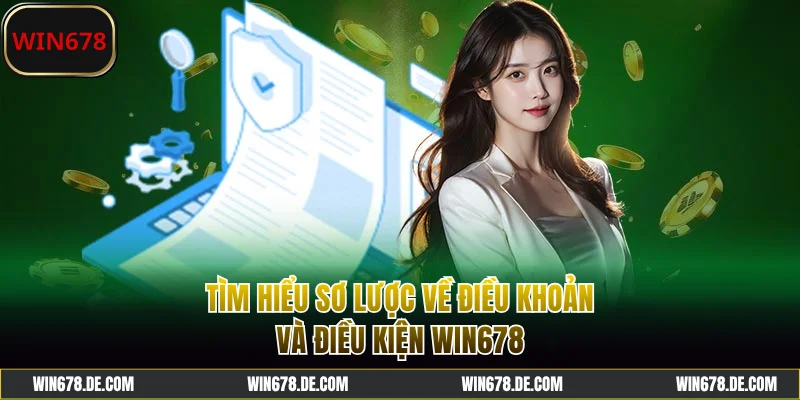 Tìm hiểu sơ lược về điều khoản và điều kiện Win678
